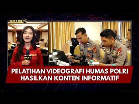 PRESISI UPDATE: PELATIHAN VIDEOGRAFI HUMAS POLRI HASILKAN KONTEN INFORMATIF 21/05/26 (13.00)