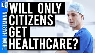 Billionaires Want You to Prove Citizenship Before Receiving Healthcare?