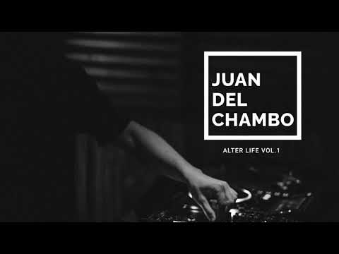 Juan Del Chambo - ALTER LIFE VOL.1