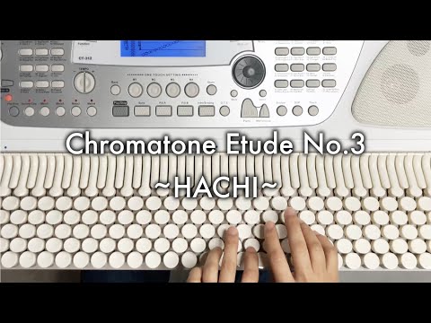 Chromatone Etude No.3 - HACHI [CHROMATONE]