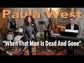 WHEN THAT MAN IS DEAD AND GONE - PAULA WEST