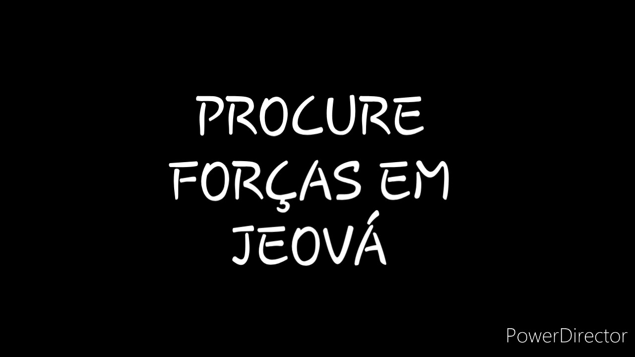 DISCURSO: PROCURE FORÇA EM JEOVÁ