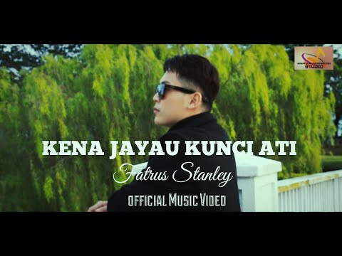 Kena Jayau Kunci Ati - Fatrus Stanley - New Version (Official MV) #2024