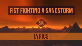 Sia - Fist Fighting A Sandstorm (Lyrics) (Unreleased)