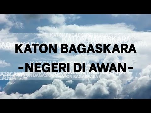 Katon bagaskara - Negeri di awan | Lyrics