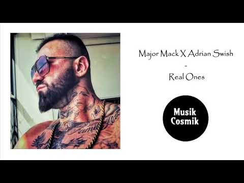 Major Mack X Adrian Swish - Real Ones