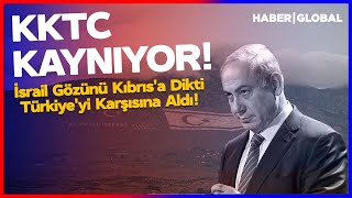 KKTC'DE BÜYÜK HAREKETLİLİK! İsrail Gözünü Kıbrıs'a Dikti, Türkiye'yi Karşısına Aldı!
