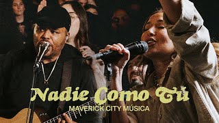 Nadie Como Tú (feat. Aaron Moses, Israel &amp; Adrienne Houghton) | Maverick City Música
