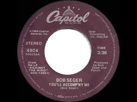1980 HITS ARCHIVE: You’ll Accomp’ny Me - Bob Seger  (stereo 45 single version)