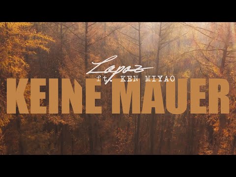 LAPAZ FEAT. KEN MIYAO - KEINE MAUER (PROD. BY LAPAZ) OFFICIAL VIDEO