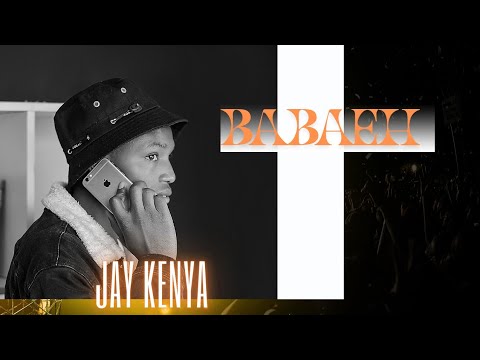 BABA EEH - Jay Kenya (Official video)
