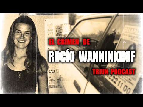 💔 Rocío Wanninkhof: the crime, the injustice and the truth years later