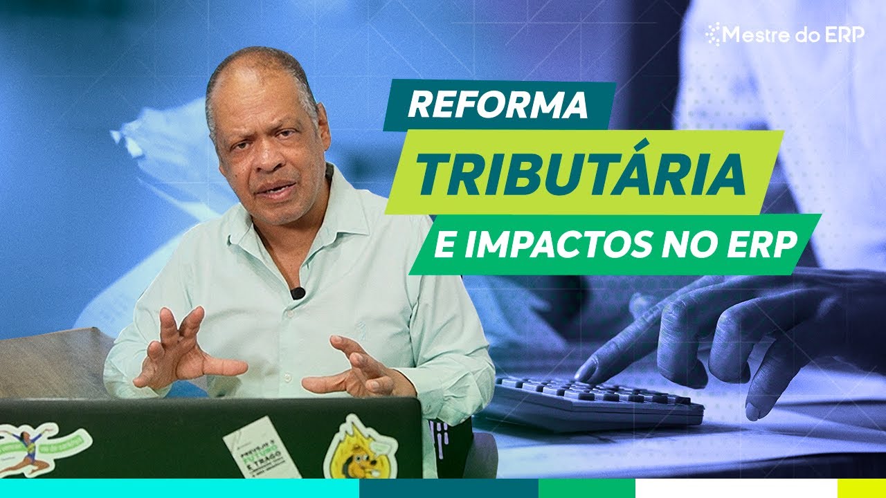 Reforma Tributária: ERPs que Atendem as Exigências