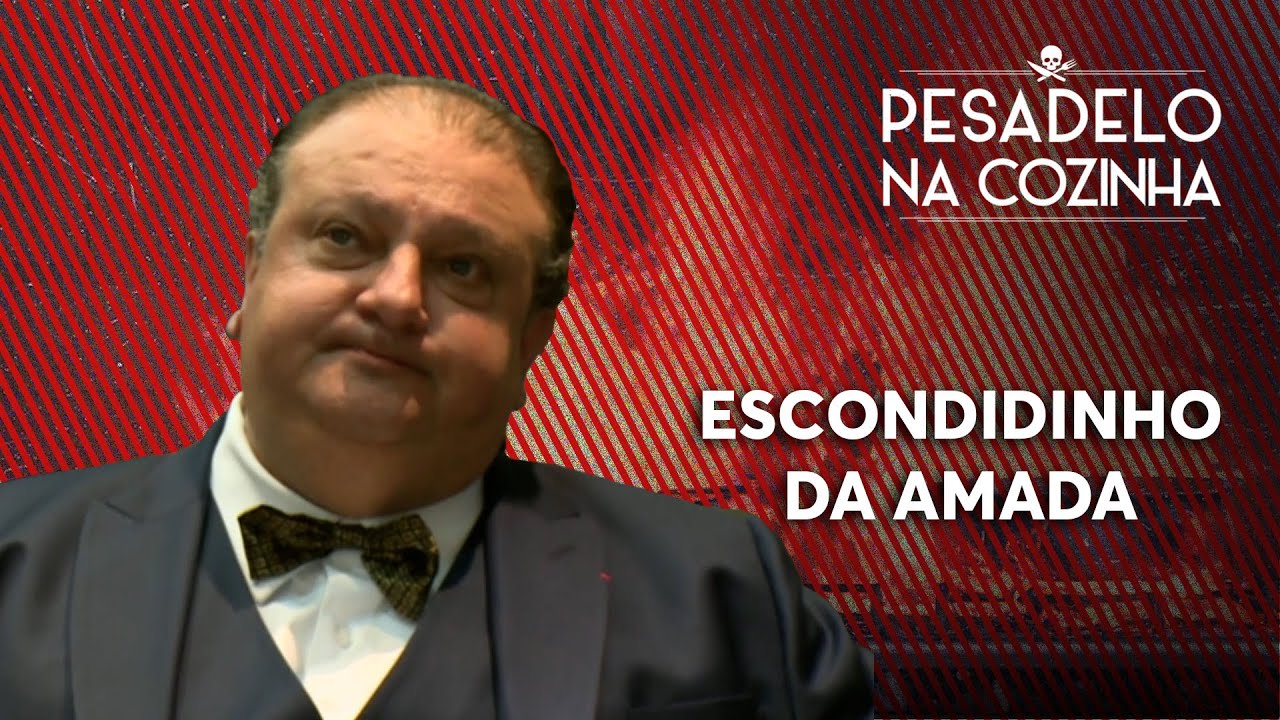 ESCONDIDINHO DA AMADA | Pesadelo na Cozinha [REAPRESENTAÇÃO]