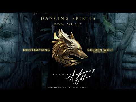 Dancing Spirits | EDM MUSIC 2023 - Andreas Edbom | Golden Wolf Production
