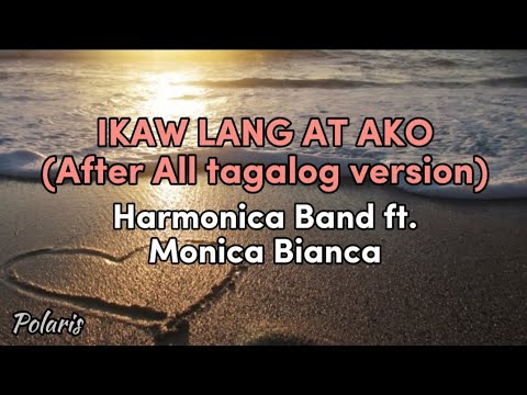 IKAW LANG AT AKO ( After All tagalog version) Harmonica Band ft. Monica Bianca (videolyrics)