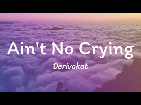 Ain't No Crying (Lyrics)
