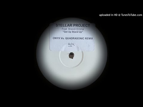 STELLAR PROJECT - GET UP STAND UP (ONYX Vs QUADRASONIC REMIX)