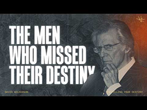 Fulfilling Your Destiny | David Wilkerson
