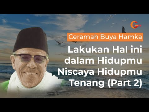 Buya Hamka's Lecture | The Secret to a Peaceful Life (Part 2)
