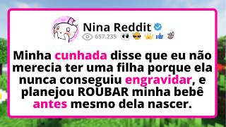 Minha CUNHADA disse que eu não merecia ter uma FILHA porque ela nunca CONSEGUIU engravidar...
