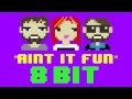 Ain't It Fun (8 Bit Remix Version) [Cover Tribute to ...