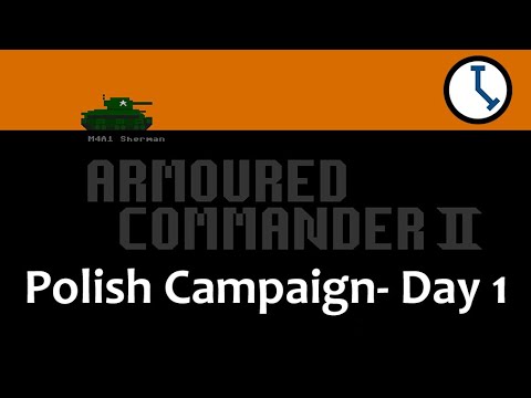 Armoured Commander II - Polish Campaign - Day 1