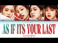 BLACKPINK 블랙핑크 마지막처럼 As If It S Your Last Color Coded Lyrics 가사
