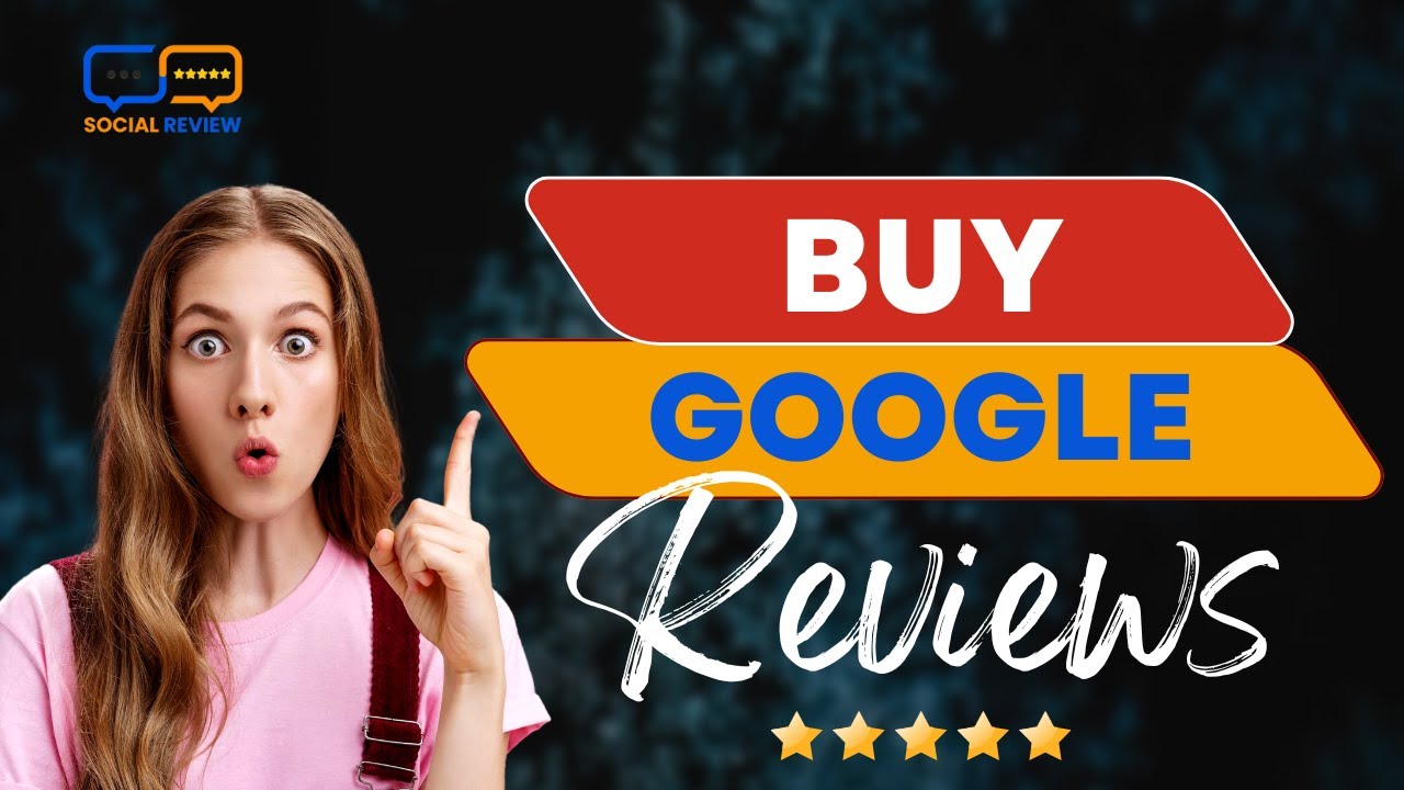 Buy Google Reviews for Your Business to Improve or Repair Your Reputation