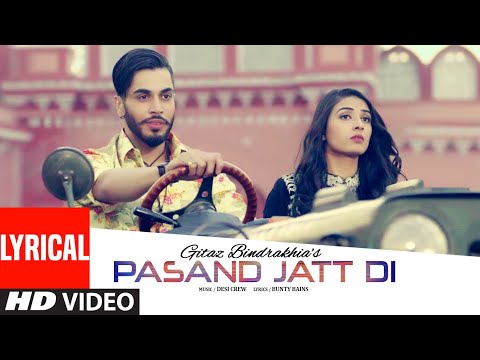 Pasand Jatt Di (Lyrical) | GITAZ BINDRAKHIA | Bunty Bains | Desi Crew | Latest Punjabi Song 2016