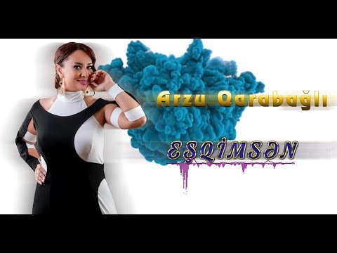 Arzu Qarabagli - Esqimsen (Yeni 2019)