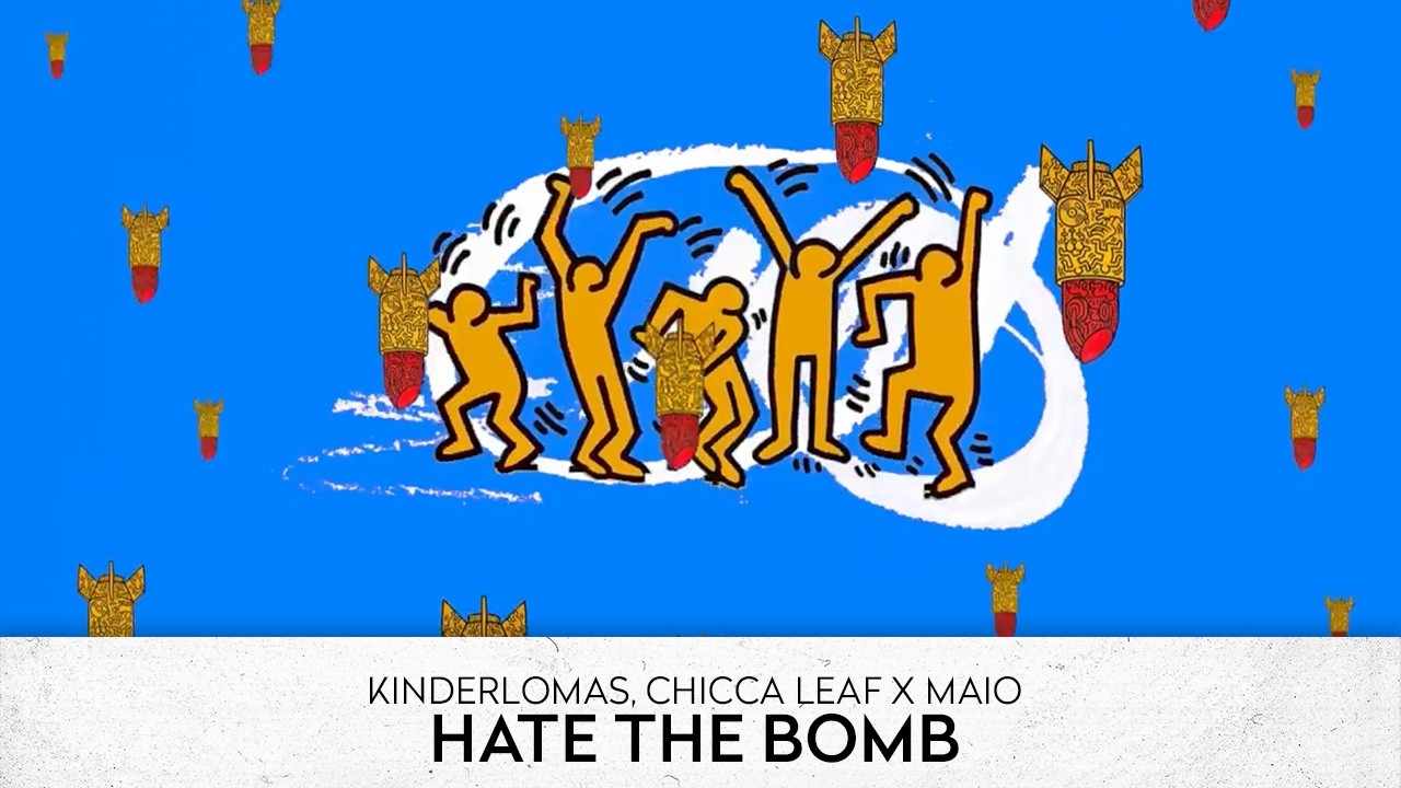 Kinderlomas, Chicca Leaf X Maio - Hate The Bomb