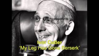 Ivor Cutler: My  Leg Has Gone Berserk