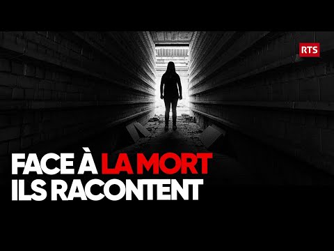 Expérience de mort imminente : Ils racontent ce qu'ils ont vu ! - Reportage - RTS