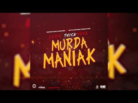 Lexie Thickness - Murda Maniak (Official Audio)