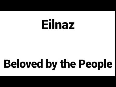 How to Pronounce Eilnaz! - Middle Eastern Names
