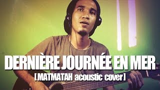 Dernière Journée En Mer (Matmatah Acoustic Cover)