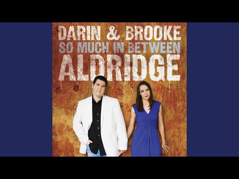 Hes Already There - Darin & Brooke Aldridge