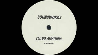 Soundworks - I'll Do Anything (1999)
