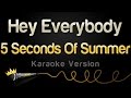 5 Seconds Of Summer - Hey Everybody! (Karaoke ...