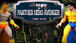 Super Bat Hero Crime Battle & Panther Hero Avenger