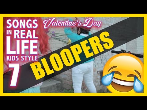 Songs In Real Life Kids Style 7 - Valentine's Day Edition BLOOPERS