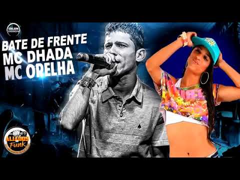 MC DHADA E MC ORELHA - BATE DE FRENTE (DJ HL E WL DE NITEROI) CUIDADO COM MAQUINISTA