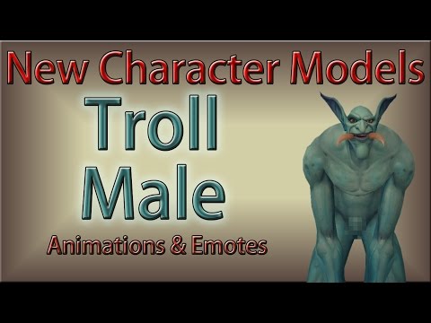 New Character Models - Troll Male Emote Animations