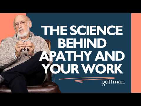 Apathy in LOVE and TOXIC Work Environments | Dr. John Gottman