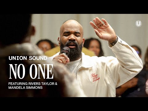 No One (Featuring Rivers Taylor & Mandela Simmons) | Union Sound