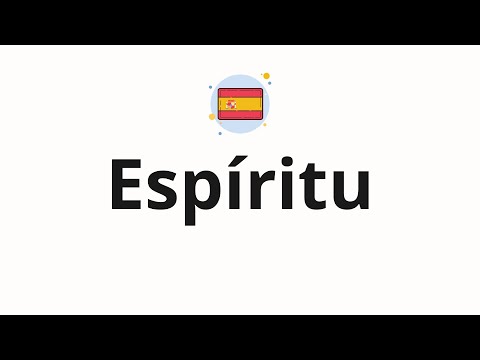How to pronounce Espíritu