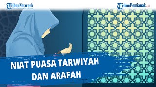 Bacaan Niat Puasa Tarwiyah dan Arafah Menjelang Idul Adha 2022