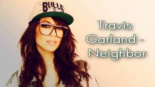 Travis Garland - Neighbor ♥