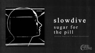 Slowdive - Sugar For the Pill (Avalon Emerson&#39;s Gilded Escalation)